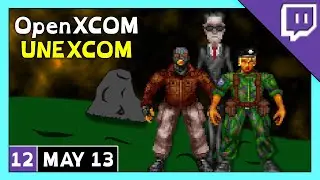 Yeti Streams OpenXCOM | UNEXCOM Mod Stream part 12