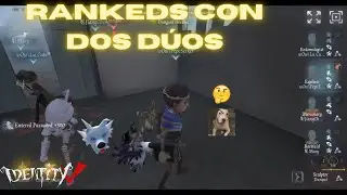 #7 RANKEDS CON DOS DÚOS/ #identityv
