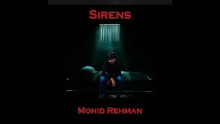 Sirens | Mohid Rehman (Official Lyric Video) (Beat by @Shuka4Beats) (Mixed by @lddmakinhitz4306)