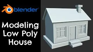 Low-Poly House in Blender: A Step-by-Step House Modeling Tutorial