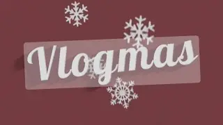 Vlogmas Day 20