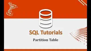 SQL Tutorials - 36.Partition Table in SQL