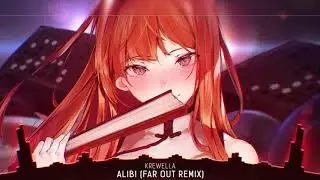 Nightcore - Alibi (Far Out Remix) - (Lyrics)