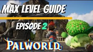 Palworld Max Level Guide (15-20) Ep. 2