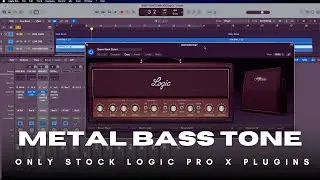 How to get a METAL bass tone with only STOCK LOGIC PRO X plugins!