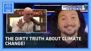 Unredacted Tonight: The Dirty Truth About Climate Change (Featuring Joe Rogan)