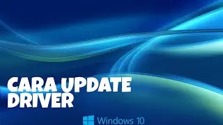 Cara Update Driver di Windows 10 #TutorialGabut 3