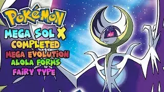 Pokemon Mega Sol X Completed With Mega Evolution, Alola Forms,Fairy Type