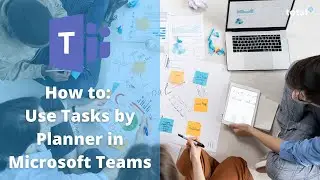 Microsoft Teams - How to use Tasks by Planner