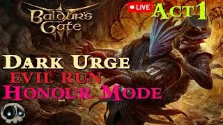 BG3 - Dark Urge Honour Mode Run! Evil Ascended! - Act 1 - Livestream Run