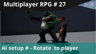 UE4 Multiplayer RPG #27 - Ai Target and rotate towards player