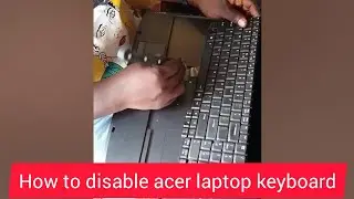 HOW TO DISABLE ACER LAPTOP KEYBOARDS