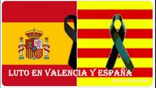 LUTO EN VALENCIA Y ESPAÑA