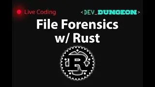 Live Coding: File Forensics with Rust