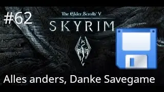 The Elder Scrolls V Skyrim - Part 62 - Alles anders ,danke savegame