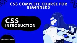 Css Introduction | Css Course | InformationTech | Tutorials #1