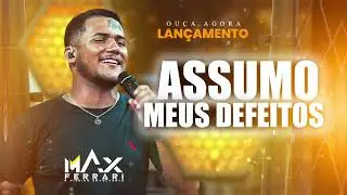 Max Ferrari - Assumo Meus Defeitos (Arrocha 2024)