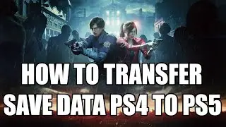 How to Transfer and Convert Resident Evil 2 Remake Save Data From PS4 to PS5