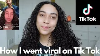 How To Go Viral on Tik Tok (how I did it)