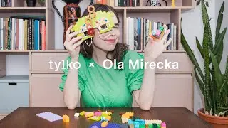 Tylko x Ola Mirecka: Playing is prototyping