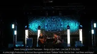 Shawn Camp & Verlon Thompson -  Songs of Guy Clark - Live Oak, fl  3- 24- 2023