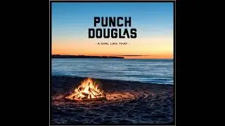 Punch Douglas - A Girl Like That (Official Audio)
