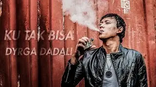 Dyrga Dadali - Ku Tak Bisa (COVER)