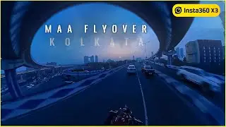 The Maa Flyover: Kolkata's Longest Flyover || A 4K Experience ! @insta360