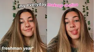 my everyday makeup routine for school