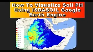 How to Visualize Soil pH using ISDASOIL Google Earth Engine
