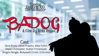 BADOG - Funny Sundanese Short Film [Special Episode 100 Sketbor - Sketsa Bodor]