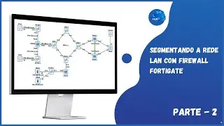 Como Segmentar a Rede Lan com Firewall Fortigate(Parte-2)