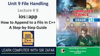 Append Mode in C++: Adding Data to Existing Files | 2nd Year Computer Science | F.B.I.S.E Islamabad