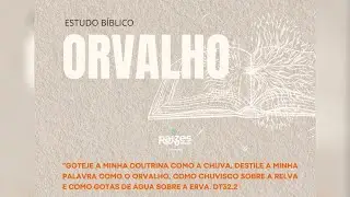 ESTUDO BÍBLICO ORVALHO - A PLENITUDE DO TEMPO - A REVELAÇÃO DO MISTÉRIO