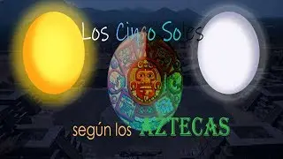 Los Cinco Soles y sus Eras – Mitología Azteca