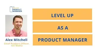 How to Level Up as a Product Manager (Complete Strategy)