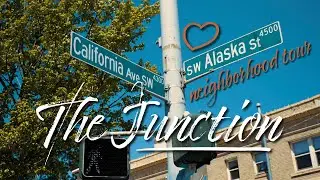 WEST SEATTLE JUNCTION || A Seattle Neighborhood Tour