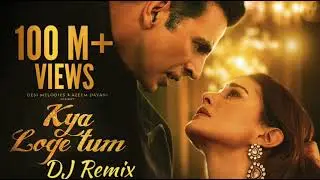 Kya Loge Tum   B Praak, Akshay Kumar New Hindi Songs 2023   DJ Remix Songs 2023