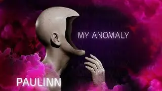 PAULINN – My Anomaly (Lyric Video)