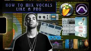 How To Sound Like Drake | How To Mix Rap Vocals on FL Studio | Waves,Fabfilter,Slate Digital,FL21