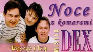 MISTER DEX - NOCE Z KOMARAMI. Audio.