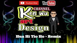 Hua Hi Tio Ho - Remix