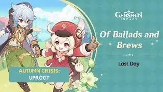 Autumn Crisis: Uproot - Of Ballads and Brews Event | Genshin Impact 3.1