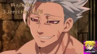 3 Jenis Hero 6/6 7DS The Seven Deadly Sins Grand Cross SDSGC