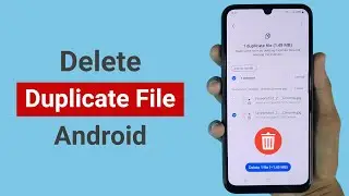 How to Delete Duplicate File on Android