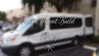Ford Transit Van Build (Part 1)