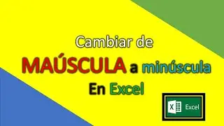 🆗 Cómo cambiar de minúsculas a mayúsculas en Excel de manera fácil y rápida en 2024