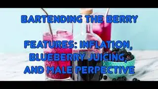 Bartending the Berry