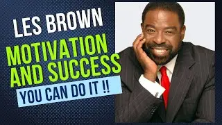 Ignite Your Fire Within: Les Brown's Unforgettable Speech on Motivation and Success