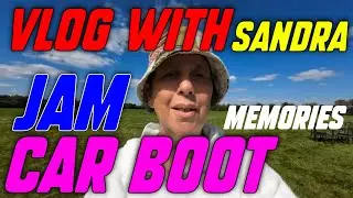 Jam Making Car boot Sale Memories VLOG WITH SANDRA